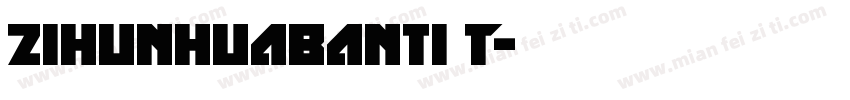 zihunhuabanti T字体转换
